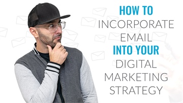 How to Incorporate Email Into Your Digital Marketing Strategy